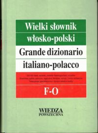 Miniatura okładki Cieśla H., Jamrozik E., Kłos R. Wielki słownik włosko-polski. Tom I, F-O.