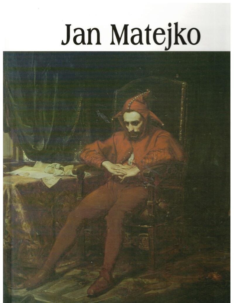 Jan Matejko 1838-1893. /Wielka Kolekcja Słynnych Malarzy 42 ...