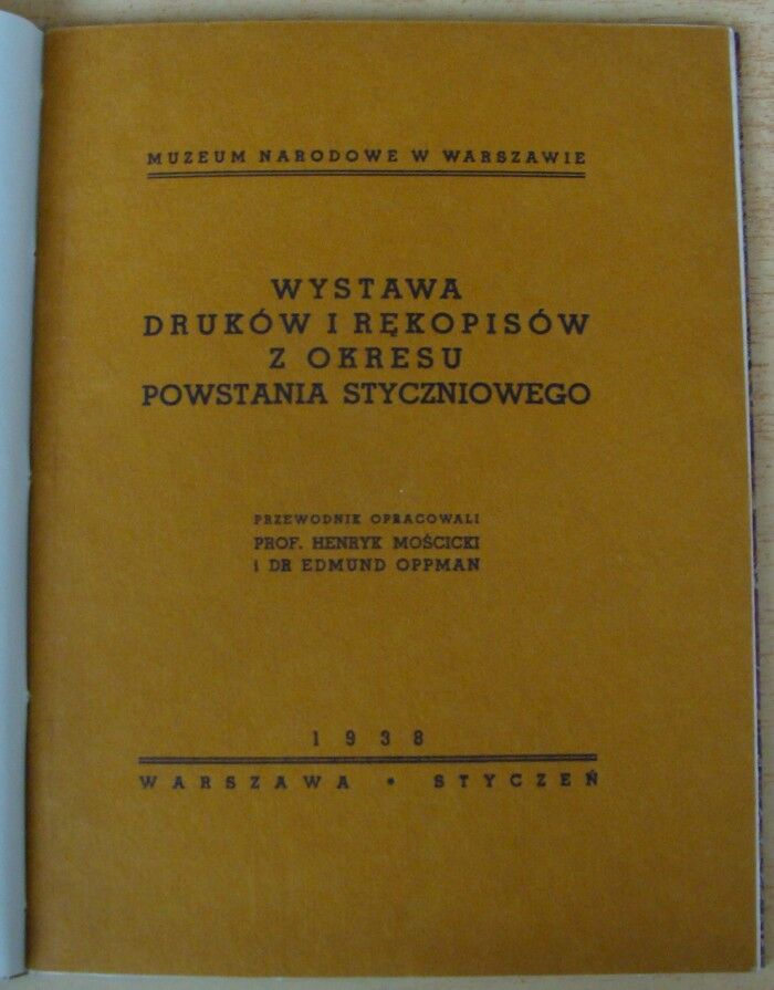 Mościcki Henryk Oppman Edmund Oprac Wystawa Druków I Rękopisów Z Okresu Powstania 1298