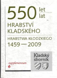 Miniatura okładki  550 lat Hrabstwa Kłodzkiego 1459 - 2009. /wersja pol-cze/