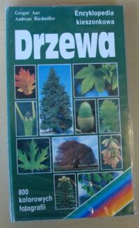 Miniatura okładki Aas Gregor, Riedmiller Andreas Drzewa. Encyklopedia kieszonkowa. Rozpoznawanie i oznaczanie liściastych i iglastych drzew Europy.