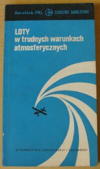 Miniatura okładki Abłamowicz Andrzej Loty w trudnych warunkach atmosferycznych.