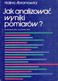 Miniatura okładki Abramowicz Halina Jak analizować wyniki pomiarów?