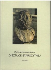 Miniatura okładki Abramowiczówna Zofia O sztuce starożytnej