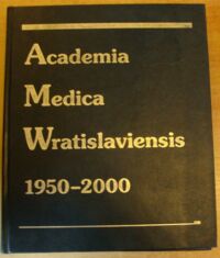 Miniatura okładki  Academia Medica Wratislaviensis 1950-2000.