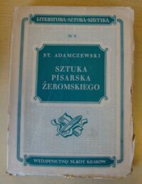 Miniatura okładki Adamczewski Stanisław Sztuka pisarska Żeromskiego. /Literatura - Sztuka - Krytyka. Biblioteka Naukowa Nr 9/