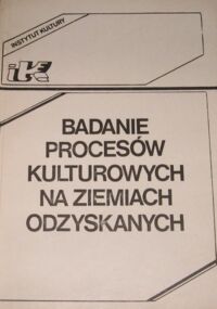 Miniatura okładki Adamczuk Lucjan /red./ Badanie procesów kulturowych na ziemiach odzyskanych.