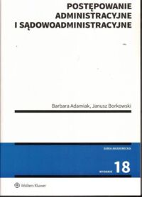 Miniatura okładki Adamiak Barbara, Borkowski Janusz Postępowanie administracyjne i sądowoadministracyjne.