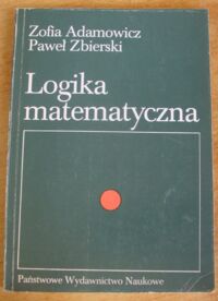 Miniatura okładki Adamowicz Zofia, Zbierski Paweł Logika matematyczna.