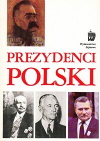 Miniatura okładki Ajnenkiel A., Drzycimski A., Paradowska J. Prezydenci Polski.