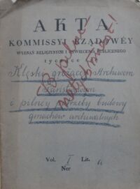 Miniatura okładki  Akta Komissyi Rządowej Wyznań Religiynych i Oświecenia Publicznego tyczące się Klęski grożącej Archiwom Państwowym i pilnej potrzeby budowy gmachów archiwalnych.