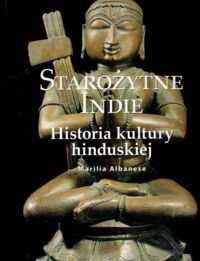 Miniatura okładki Albanese Marilia Starożytne Indie. Historia kultury hinduskiej.