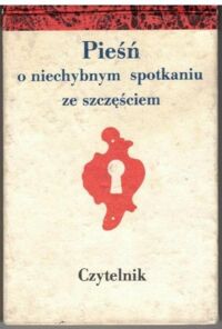 Miniatura okładki Alver B., Alliksaar A., Runnel H., Kaplinski J. Pieśń o niechybnym spotkaniu ze szczęściem. Wiersze czterech poetów estońskich.