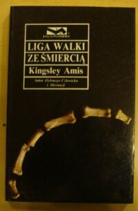 Miniatura okładki Amis Kingsley Liga walki ze śmiercią. /Salamandra/