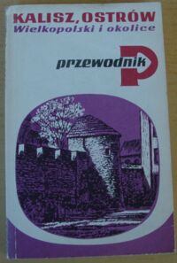 Miniatura okładki Anders Paweł Kalisz, Ostrów Wielkopolski i okolice. Przewodnik.