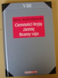 Miniatura okładki Andrzejewski Jerzy Ciemności kryją ziemię. Bramy raju. /Biblioteka Polityki. Polska Literatura Współczesna. Tom VIII/