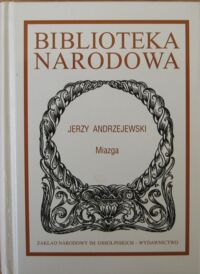 Miniatura okładki Andrzejewski Jerzy Miazga. /Seria I. Nr 305/