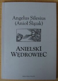 Miniatura okładki Angelus Silesius (Anioł Ślązak). Anielski wędrowiec. (Wybór).