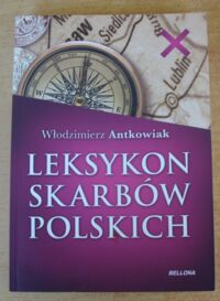 Miniatura okładki Antkowiak Włodzimierz Leksykon skarbów polskich.