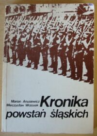 Miniatura okładki Anusiewicz Marian, Wrzosek Mieczysław Kronika powstań śląskich 1919-1921.