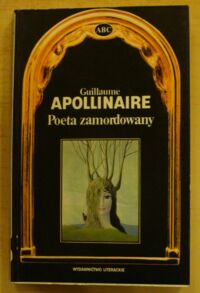 Miniatura okładki Apollinaire Guillaume Poeta zamordowany. /ABC/