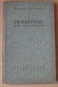 Miniatura okładki Apollinaire Guillaume /przeł. Artur Międzyrzecki/ Zwierzyniec albo świta Orfeusza.