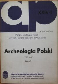 Miniatura okładki  Archeologia Polski. Tom XXIV. Zeszyt 1.