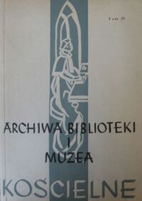 Miniatura okładki  Archiwa, biblioteki i muzea kościelne. Półrocznik. Tom 23. 