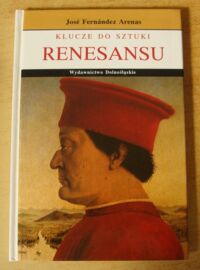 Miniatura okładki Arenas Jose Fernandez Klucze do sztuki renesansu.