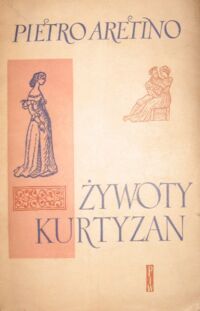 Miniatura okładki Aretino Pietro /przekł.E.Boye/ Żywoty kurtyzan. 