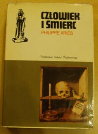 Miniatura okładki Aries Philippe Człowiek i śmierć. /Ceram/