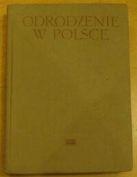 Miniatura okładki Arnold Stanisław /red./ Odrodzenie w Polsce. Tom I. Historia.