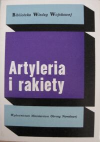 Miniatura okładki  Artyleria i rakiety. (Bibl.Wiedzy Wojskowej)