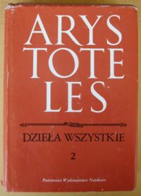 Miniatura okładki Arystoteles Fizyka. O niebie. O powstawaniu i niszczeniu. Meteorologika. O świecie. Metafizyka. /Dzieła wszystkie. Tom 2/