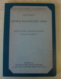 Miniatura okładki Arystoteles /przeł. i oprac. Ludwik Piorowicz/ Ustrój polityczny Aten. /Tłumaczenia Klasyków Filozofji. Tom XVI/