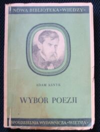 Miniatura okładki Asnyk Adam Wybór poezji. /Nowa Biblioteka Wiedzy. Seria I-Nr I/