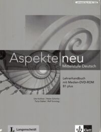 Miniatura okładki  Aspekte neu Mittelstufe Deutsch Lehrerhandbuch mit Medien-DVD-ROM B1 plus. /Podręcznik nauczyciela/