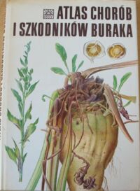 Miniatura okładki  Atlas chorób i szkodników buraka.