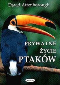 Miniatura okładki Attenborough David Prywatne życie ptaków. 