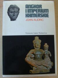 Miniatura okładki Audric John Angkor i imperium khmerskie. /Ceram/