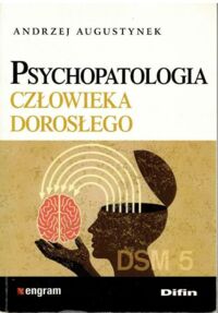 Miniatura okładki Augustynek Andrzej Psychopatologia człowieka dorosłego.