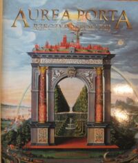 Zdjęcie nr 2 okładki  Aurea Porta Rzeczypospolitej. Sztuka Gdańska od połowy XV do końca XVII wieku. Tom I-II. T.I. Eseje. T.II. Katalog.