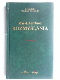 Miniatura okładki Aureliusz Marek Rozmyślania. /Arcydzieła Wielkich Myślicieli/