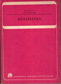 Miniatura okładki Awicenna Abu Ali Ibn Sina /tł. zesp., przekł. popr. i oprac. oraz poprzedził wstępem pt. "O konieczności studiowania metafizyki Awicenny" Mieczysław Gogacz. Metafizyka ze zbioru pt. "Księga wiedzy".