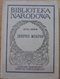 Miniatura okładki Aztek-Anonim Zdobycie Meksyku. /Seria II. Nr 116/