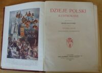 Zdjęcie nr 2 okładki Baczyński Julian /oprac./ Dzieje Polski ilustrowane. Wydanie drugie, poprawione i powiększone.