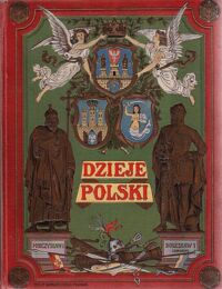 Zdjęcie nr 2 okładki Baczyński Julian /oprac./ Dzieje Polski ilustrowane. Wydanie trzecie poprawione i powiększone. Tom I-II. 