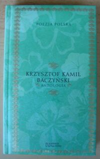 Miniatura okładki Baczyński Krzysztof Kamil Antologia. /Poezja Polska. Tom 4/