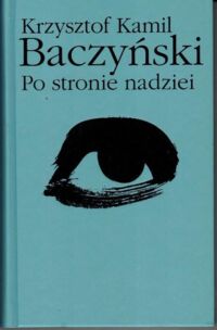 Miniatura okładki Baczyński Krzysztof Kamil Po stronie nadziei. Wybór wierszy.