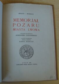 Zdjęcie nr 2 okładki Badecki Karol /wydał/ Memorjał pożaru miasta Lwowa. Z wstępem historycznym Aleksandra Czołowskiego.